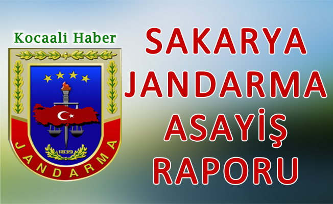 10-11  Aralık 2018 Sakarya il Jandarma Asayiş Raporu — haber görseli