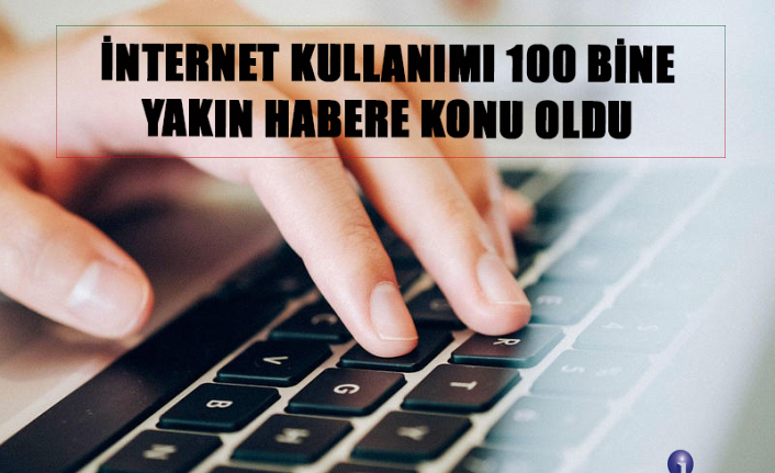 İnternet Kullanımı 100 bine yakın habere konu oldu — haber görseli