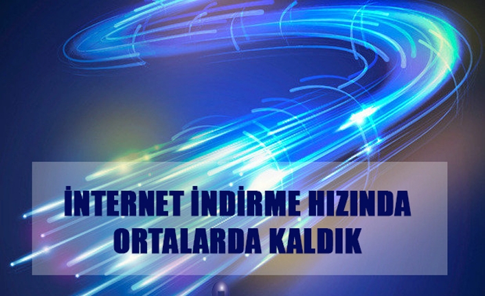 İnternet indirme hızında ortalarda kaldık... — haber görseli
