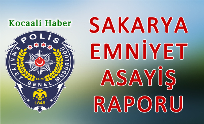 18 Şubat 2020 Sakarya İl Emniyet Asayiş Raporu — haber görseli