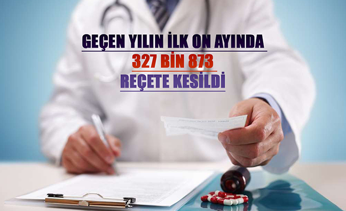 Geçen yılın ilk on ayında 327 bin 873 reçete kesildi — haber görseli
