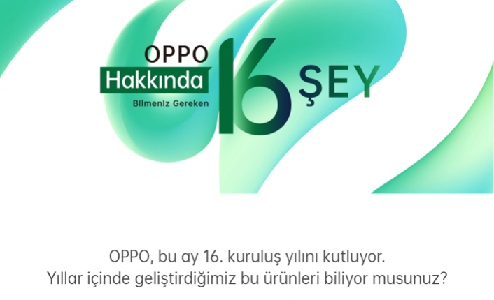 OPPO 16'ncı Yılını Kutluyor — haber görseli