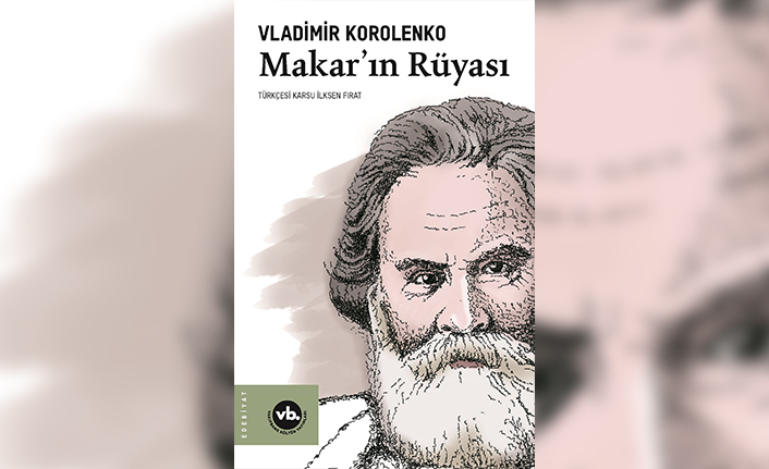 Dünya klasiği Makar’ın Rüyası Türkçe’de ilk kez yayımlandı — haber görseli