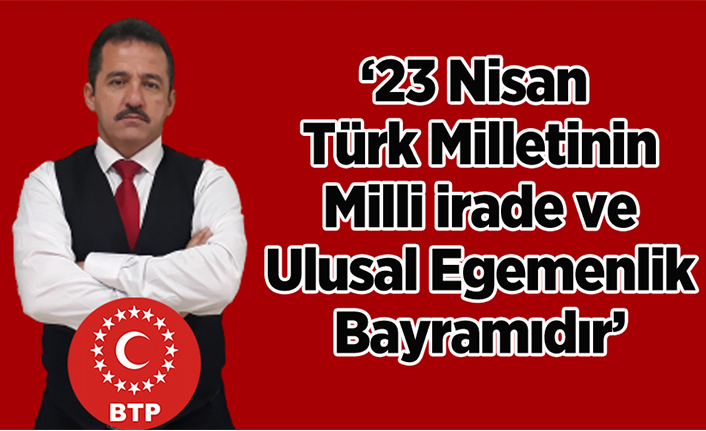 BTP İl Başkanı Sağlam’dan 23 Nisan mesajı — haber görseli