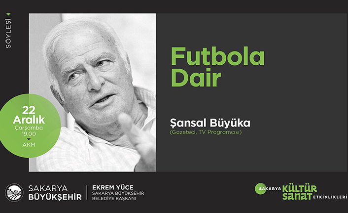 Şansal Büyüka AKM’de ‘Futbola Dair’ konuşacak — haber görseli