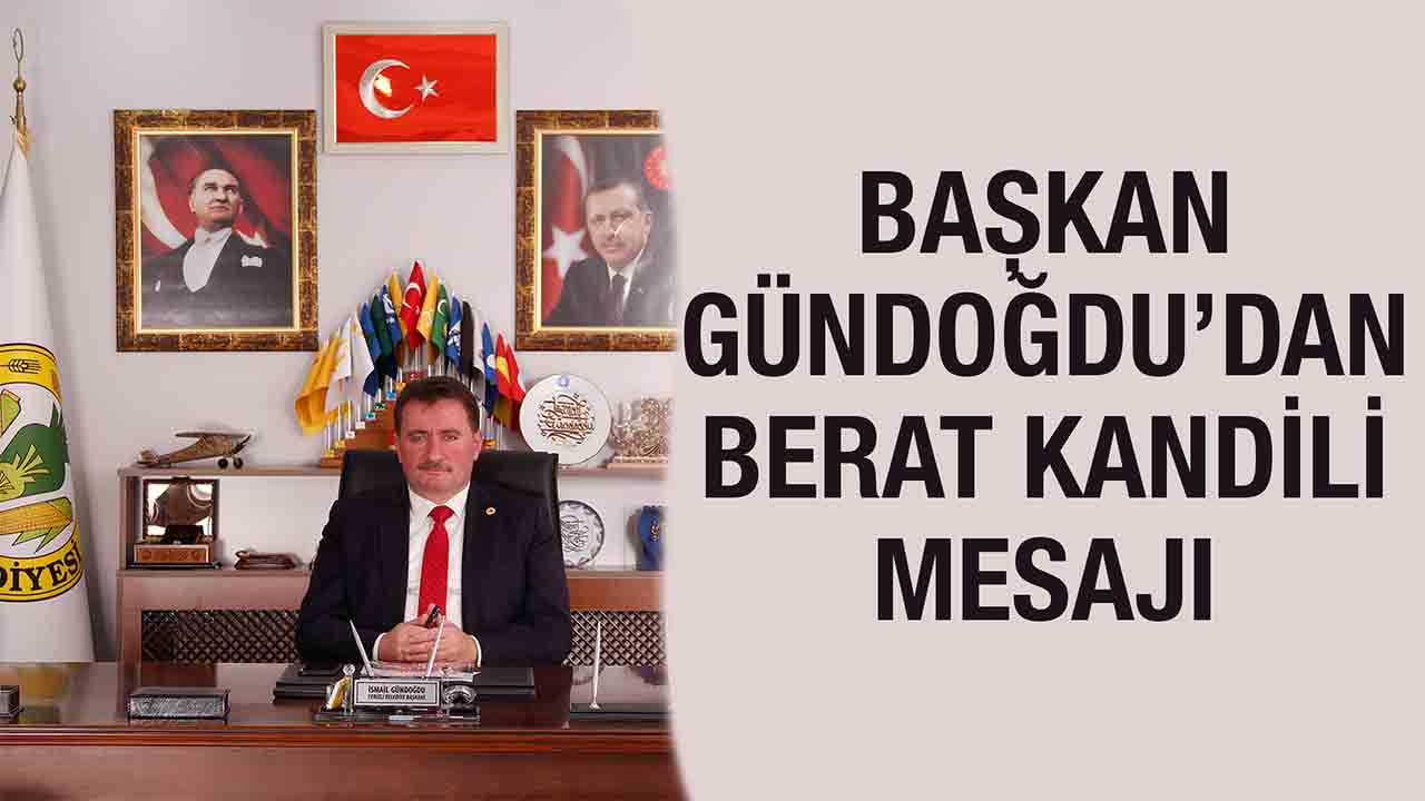 Başkan Gündoğdu'dan “Berat Kandili” mesajı — haber görseli