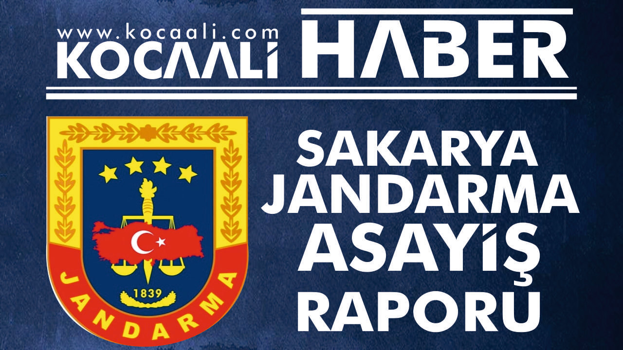 02 - 05 Mayıs 2024 Sakarya İl Jandarma Asayiş Raporu — haber görseli
